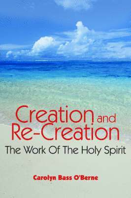 Carolyn Bass O'Berne - Creation and Re-Creation, Häftad