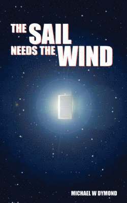 Michael W Dymond, Michael W. Dymond - Sail Needs the Wind (Challenges, Häftad