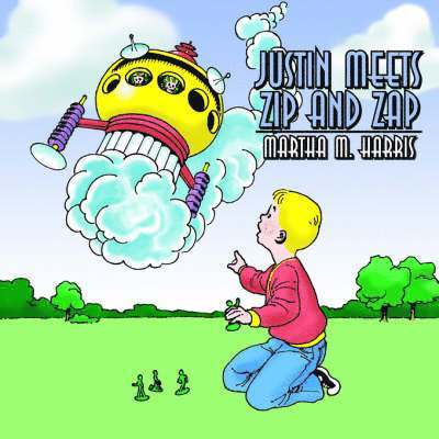 Martha M. Harris - Justin Meets Zip and Zap, Häftad