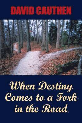 When Destiny Comes to a Fork in the Road 1