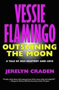 bokomslag Vessie Flamingo Outshining the Moon