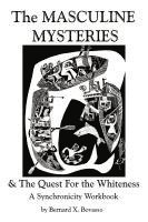 bokomslag THE MASCULINE MYSTERIES and The Quest for the WHITENESS