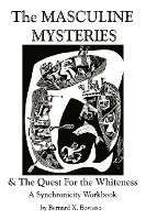 bokomslag THE MASCULINE MYSTERIES and The Quest for the WHITENESS: A Synchronicity Workbook