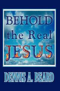 bokomslag Behold the Real Jesus