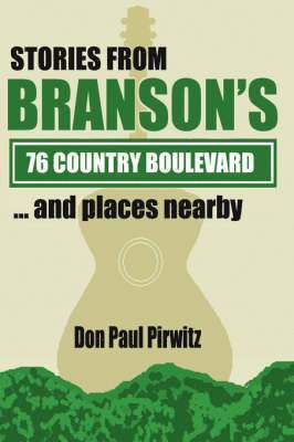 Paul Pirwitz, Don, Don Paul Pirwitz - Stories From Branson's 76 Country Boulevard...and Places Nearby, Häftad