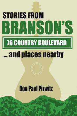 Stories From Branson's 76 Country Boulevard...and Places Nearby 1