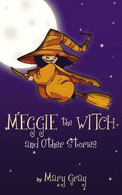 Mary Gray - Meggie the Witch and Other Stories, Häftad