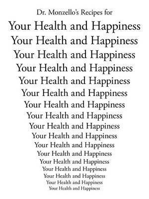 Dr. Monzello's Recipes for Your Health and Happiness 1