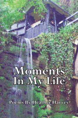 Moments In My Life 1