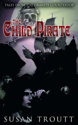 Susan Troutt, SUSAN TROUTT - Child Pirate, Häftad
