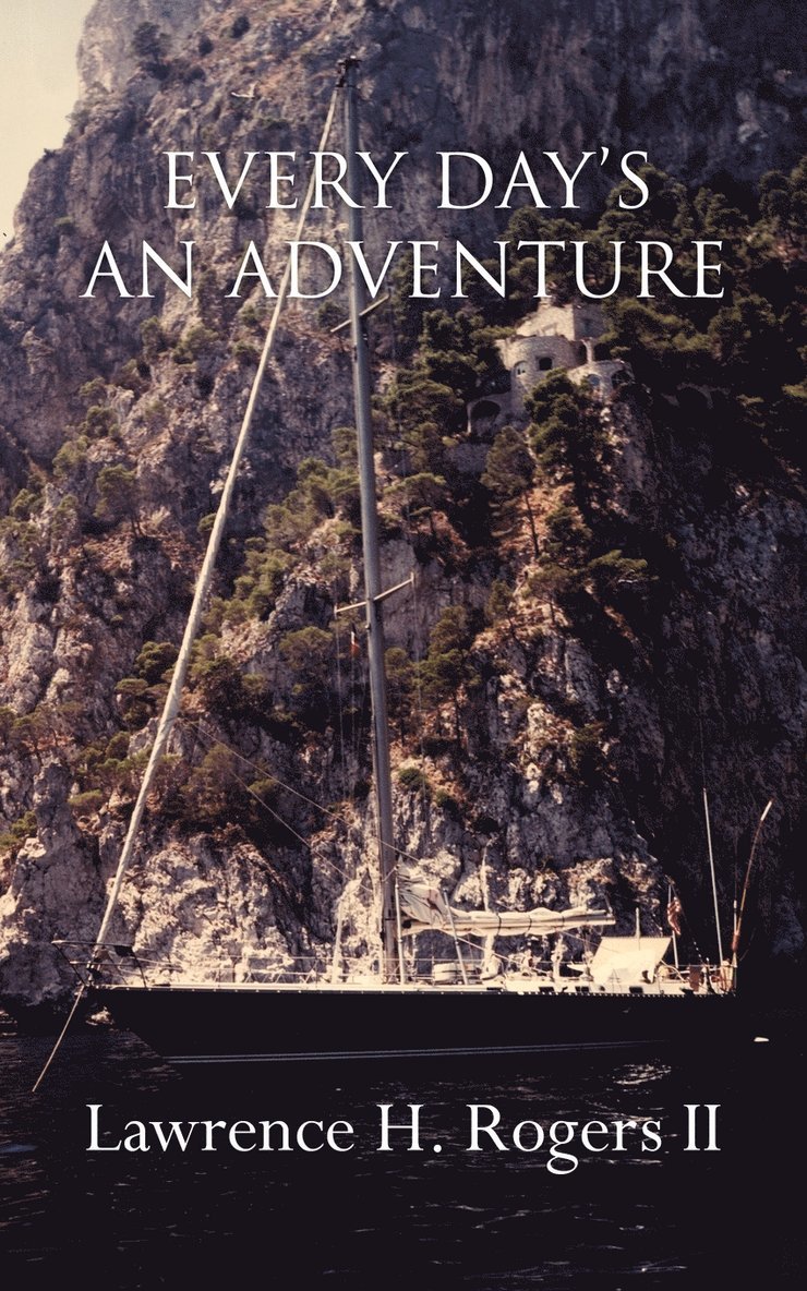 Lawrence H. Rogers II, II Rogers, Lawrence H. - Every Day's an Adventure, Häftad