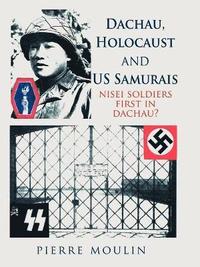 bokomslag Dachau, Holocaust, and US Samurais