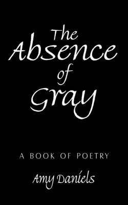 The Absence of Gray 1