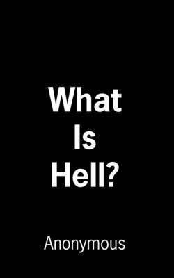bokomslag What Is Hell?