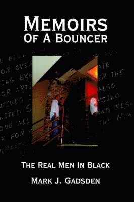 J. Gadsden, Mark, Mark J. Gadsden - Memoirs Of A Bouncer, Häftad
