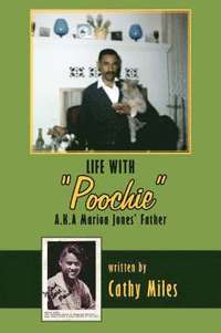 bokomslag Life with "Poochie" A.K.A. Marion Jones' Father