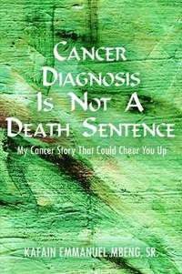 bokomslag Cancer Diagnosis is Not A Death Sentence