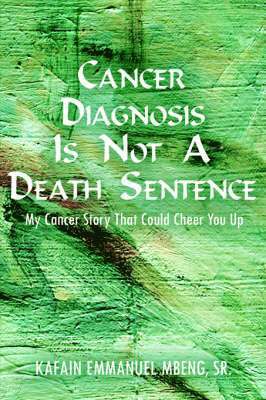 Cancer Diagnosis is Not A Death Sentence 1