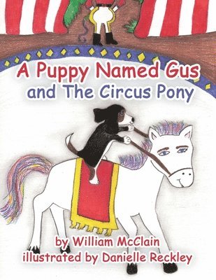 William McClain - Puppy Named Gus and The Circus Pony, Häftad