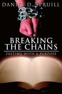 bokomslag Breaking the Chains, Fasting with a Purpose