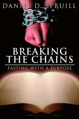 bokomslag Breaking the Chains, Fasting with a Purpose