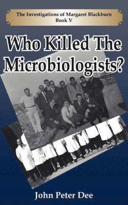 bokomslag Who Killed The Microbiologists?