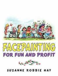 bokomslag Facepainting For Fun and Profit