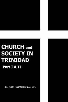 bokomslag CHURCH and SOCIETY IN TRINIDAD Part I & II