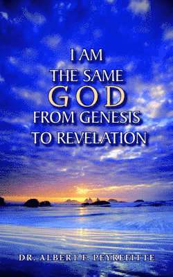 I Am The Same God From Genesis to Revelation 1