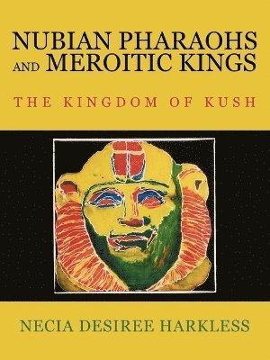 bokomslag Nubian Pharaohs and Meroitic Kings