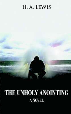 The Unholy Anointing 1