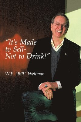 &quot;It's Made to Sell- Not to Drink!&quot; 1