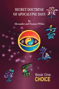 bokomslag Secret Doctrine of Apocalypse Days: Book One- Choice