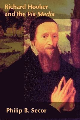 Richard Hooker and the Via Media 1