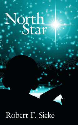 Robert F Sieke, Robert F. Sieke - North Star, Häftad