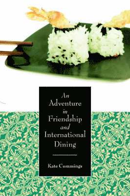 bokomslag An Adventure in Friendship and International Dining