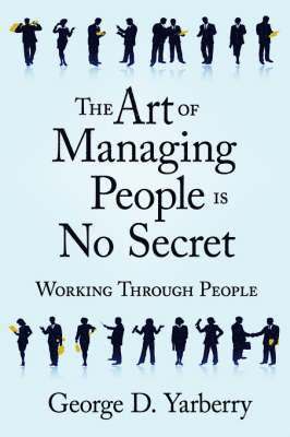 bokomslag The Art of Managing People Is No Secret