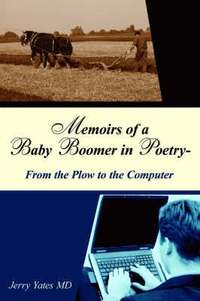 bokomslag Memoirs of a Baby Boomer in Poetry-From the Plow to the Computer
