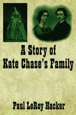 bokomslag A Story of Kate Chase's Family