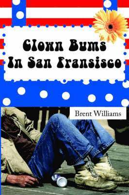 Brent Williams - Clown Bums In San Fransisco, Häftad