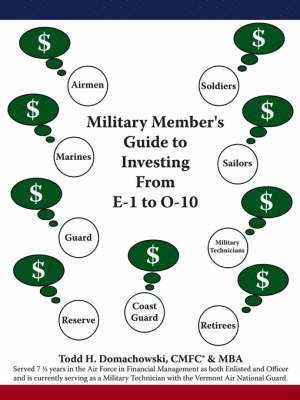 Todd H Domachowski, Todd H. Domachowski - Military Member's Guide to Investing from E-1 to O-10, Häftad