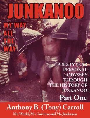Anthony B. Carroll - History of Junkanoo Part One, Häftad