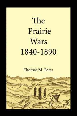 The Prairie Wars 1840-1890 1