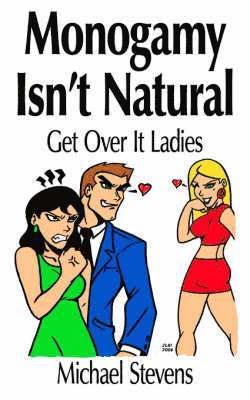 Michael Stevens - Monogamy Isn't Natural, Häftad