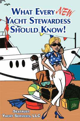 What Every New Yacht Stewardess Should Know! 1