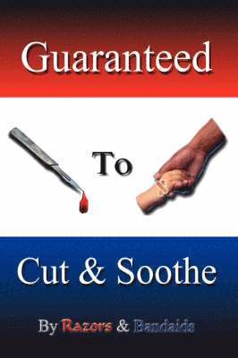 Guaranteed To Cut and Soothe 1