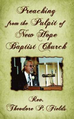 Preaching from the Pulpit of New Hope Baptist Church