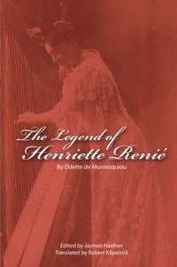 bokomslag The Legend of Henriette Renie