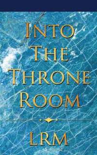bokomslag Into The Throne Room