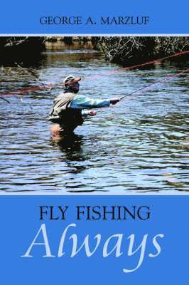 Fly Fishing Always 1